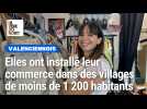 Elles ont misé sur les petits villages pour installer leur commerce