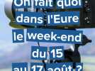 Que faire dans l'Eure le week-end du 15 au 17 août 2025 ?