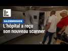 L'hôpital d'Hazebrouck vient de se doter d'un nouveau scanner