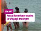 Loic Remy et sa femme Fanny enceinte sur une plage de St Tropez