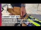 Cabaret vert : le chien des douanes, Tandem, contrôle les festivaliers à la gare