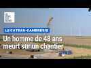 Au Cateau-Cambrésis, un homme meurt sur le chantier de la zone des Quatre-Vaux