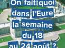 Que faire dans l'Eure cette semaine du 18 août au 24 août 2025 ?