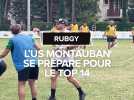 L'US Montauban prépare le TOP14 avec un stage à Saint-Lary