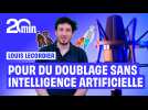 Louis Lecordier, comédien de doublage, donne de sa voix contre l'IA