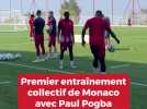 Paul Pogba au premier entraînement collectif avec Monaco