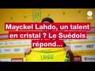 FC Nantes. « C'est plus de la malchance » : Mayckel Lahdo répond aux doutes sur son physique