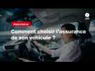 VIDEO. Comment choisir l'assurance de son véhicule ?