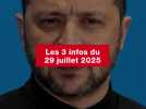 VIDEO. Les 3 infos du 29 juillet 2025