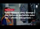 VIDEO. Cyberattaque chez Orange : des services perturbés pour des « clients entreprises »
