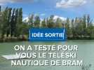 On a testé pour vous le téléski nautique de Bram