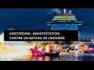 Amsterdam : manifestation d'Extinction Rebellion contre un bateau de croisière