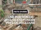 Une portion de route s'effondre au nord de Toulouse
