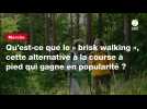 VIDEO. Qu'est-ce que le « brisk walking », cette alternative à la course à pied qui gagne en popularité ?
