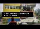 Séisme dans l'océan Pacifique, alerte tsunami
