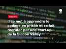 VIDEO. Il se met à apprendre le codage en prison et se fait recruter par une start-up de la Silicon Valley