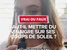 Vrai ou faux : faut-il appliquer du vinaigre sur ses coups de soleil ?