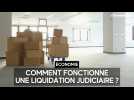 Comment fonctionne une liquidation judiciaire ? Notre explication en vidéo