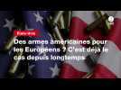 VIDEO. Des armes américaines pour les Européens ? C'est déjà le cas depuis longtemps