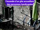 Trois morts et des disparus dans l'incendie d'un gîte accueillant des personnes handicapées en Charente
