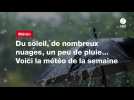 VIDEO. Du soleil, de nombreux nuages, un peu de pluie... Voici la météo de la semaine