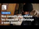 Nos conseils pour réduire les risques de cambriolage à votre domicile