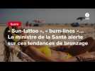 VIDEO. « Sun-tattoo », « burn-lines »... Le ministre de la Santé alerte sur ces tendances de bronzage