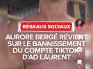 Aurore Bergé revient sur le bannissement du compte d'AD Laurent sur TikTok
