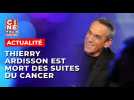 Thierry Ardisson est mort à 76 ans des suites du cancer