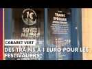 Cabaret vert : des trains à 1 euro