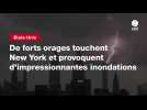 VIDEO. De forts orages touchent New York et provoquent d'impressionnantes inondations