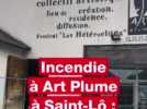 VIDEO. Incendie à l'association Art Plume à Saint-Lô : ce que l'on sait