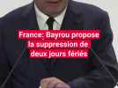 France: Bayrou propose la suppression de deux jours fériés