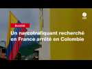 VIDEO. Un narcotrafiquant recherché en France arrêté en Colombie