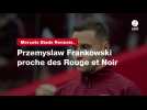VIDÉO. Mercato Stade Rennais. Przemyslaw Frankowski proche des Rouge et Noir