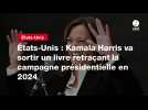 VIDEO. États-Unis : Kamala Harris va sortir un livre retraçant la campagne présidentielle en 2024
