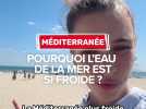 Climat : pourquoi la mer Méditerranée est si froide ?