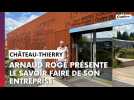L'entreprise Flamant Rogé cultive son savoir-faire à Château-Thierry