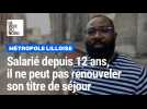 Salarié depuis 12 ans, il ne peut plus travailler faute de renouvellement de son titre de séjour