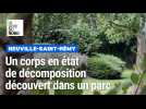 Un corps en état de décomposition avancée découvert dans un parc à Neuville-Saint-Rémy