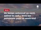 VIDEO. Météo : un temps automnal au nord, estival au sud... Voici les prévisions pour ce week-end