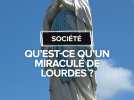 Qu'est-ce qu'une personne miraculée de Lourdes ?