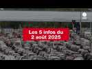 VIDEO. Les 5 infos du 2 août 2025