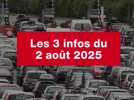 VIDEO. Les 3 infos du 2 août 2025