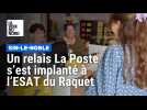 « Qui de mieux que La Poste ? » : un relais La Poste s'est implanté à l'ESAT du Raquet, à Sin-le-Noble