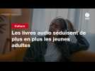VIDEO. Les livres audio séduisent de plus en plus les jeunes adultes