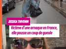 Jessica Thivenin (Les Marseillais) victime d'une arnaque en France : elle pousse un coup de gueule