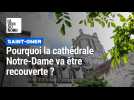 Saint-Omer : pourquoi la cathédrale va être recouverte ?