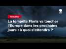 VIDEO. La tempête Floris va toucher l'Europe dans les prochains jours : à quoi s'attendre ?
