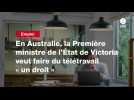 VIDEO. En Australie, la Première ministre de l'État de Victoria veut faire du télétravail « un droit »